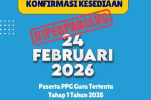 Perpanjangan Batas Waktu Konfirmasi Kesediaan PPG Guru Tertentu Tahap I Tahun 2026